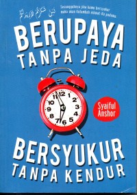 Berupaya tanpa jeda, Bersyukur tanpa kendur