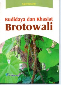 Budidaya dan khasiat brotowali