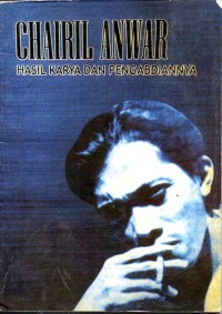 Image of Chairil Anwar Hasil Karya dan Pengabdiannya