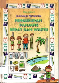 Ensiklomini Matematika : Pengkuran Panjang, Berat dan Waktu