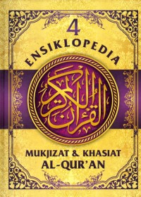 ENSIKLOPEDIA MUKJIZAT & KHASIAT AL- QUR'AN