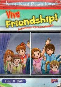 Image of Kecil - Kecil Punya Karya Viva Friendship ! Indahnya Persahabatan