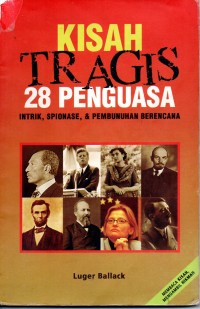 Kisah Tragis 28 Penguasa : Intrik, Spionase, & Pembunuhan berencana