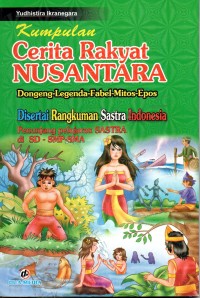 Image of Kumpulan Cerita Rakyat Nusantara : Dongeng - Legenda - Fabel - Mitos - Epos