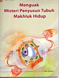 Image of Menguak Misteri Penyusun Tubuh Makhluk Hidup