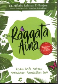 Raqqata Aina : Kedua bola mataku merindukan rasulullah SAW