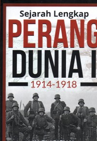 Sejatrah lengkap perang dunia I 1914-1918