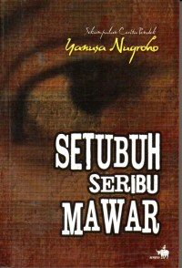 Setubuh Seribu Mawar ( Sekumpulan Cerita Pendek )
