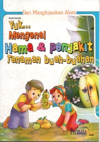 Yuk... Mengenal Hama & Penyakit Tanaman Buah - buahan