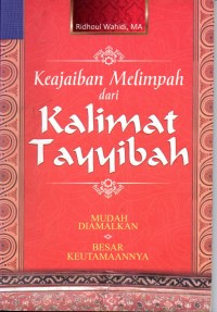 Keajaiban Melimpah dari Kalimat Tayyibah