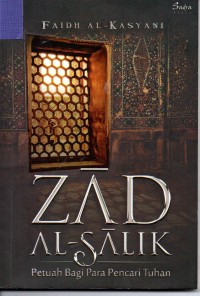 Zad Al- Salik : Petuah Bagi Para Pencari Tuhan