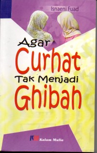 Agar Curhat tak menjadi Ghibah