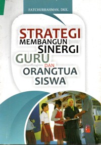 Strategi Membangun Sinergi Guru dan orang Tua Siswa
