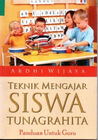 Teknik Mengajar Siswa Tunagrahita  (Disabilitas Inteligensi - Gangguan Intelektual)