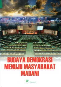 Budaya Demokrasi Menuju Masyarakat Madani