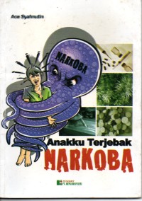 Anakku Terjebak Narkoba