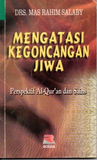 Mengatasi Kegoncangan Jiwa :Perspektif Al-Quran dan Sains