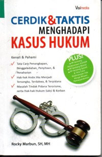 Cerdik & Taktis Menghadapi Kasus Hukum
