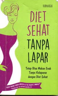 Diet Sehat Tanpa Lapar (Tetap Bisa Makan Enak Tanpa Kelaparan Dengan Diet Sehat)