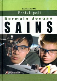 Ensiklopedia : Bermain dengan SAINS 1