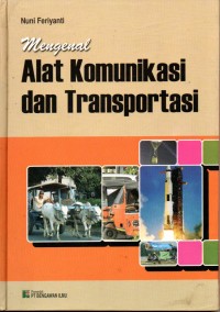 Mengenal Alat Komunikasi dan Transportasi