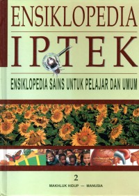 Ensiklopedia IPTEK : Makluk Hidup - Manusia BAB 2 ( Ensiklopedia Sains Untuk Pelajar dan Umum )
