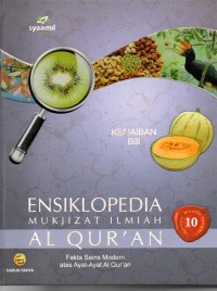 Ensiklopedia Mukjizat Ilmiah Al-Qur'an 10 : Fakta Sains Modern atas Ayat - Ayat Al - Qur'an ( Keajaiban Biji )